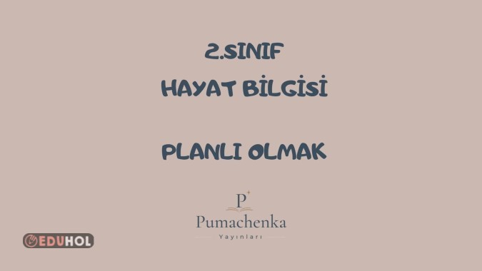 HAYAT BİLGİSİ-PLANLI OLMAK-ETKİNLİKLER