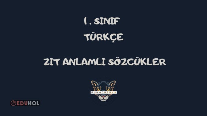 TÜRKÇE-ZIT ANLAMLI SÖZCÜKLER-ETKİNLİK-1