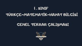 TÜRKÇE-HAYAT BİLGİSİ-MATEMATİK GENEL TEKRAR ÇALIŞMASI