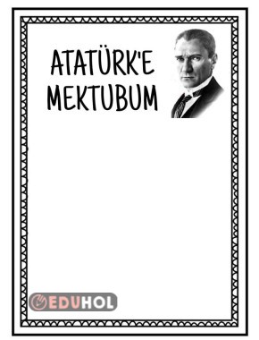 ATATÜRK’E MEKTUBUM