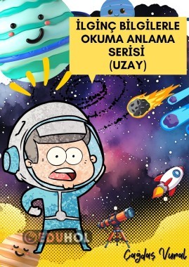 İLGİNÇ BİLGİLERLE OKUMA ANLAMA (UZAY)