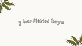 ş harfi boyama sayfası