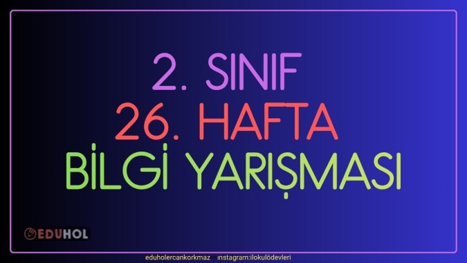 2. SINIF 26. HAFTA BİLGİ YARIŞMASI AKILLI TAHTA UYUMLU