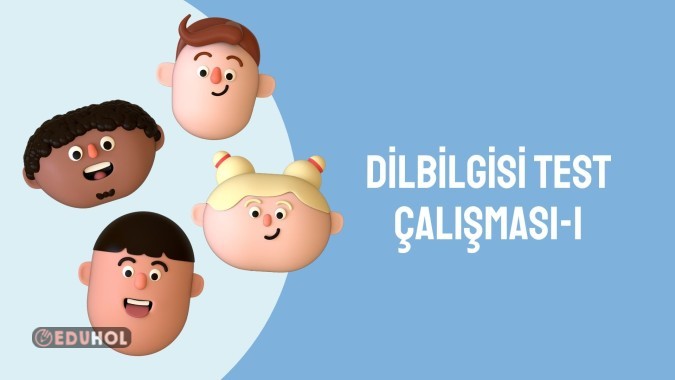 DİLBİLGİSİ TEST ÇALIŞMASI-1