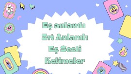 EŞ ANLAMLI,ZIT ANLAMLI,EŞ SESLİ PEKİŞTİRME ETKİNLİĞİ