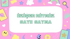 İKİŞER İKİŞER RİTMİK SAYMA