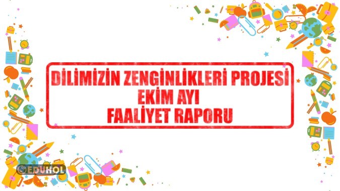 Dilimizin Zenginlikleri Projesi Ekim Ayı Faaliyet Raporu