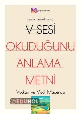 V Sesi Okuduğunu Anlama Metni 1 - Volkan ve Vadi Macerası -