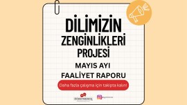 Dilimizin Zenginlikleri Projesi MAYIS Ayı Faaliyet Raporu