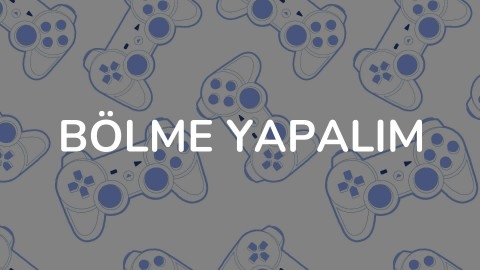 Bölme yapalım