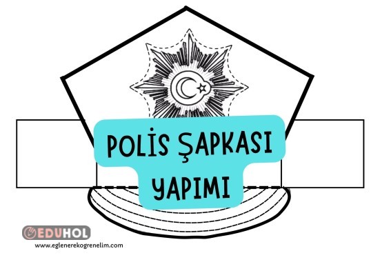 Polis Şapkası Yapımı