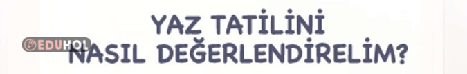 Yaz Tatilini Nasıl Değerlendirelim Metni Ders İşleme Sunusu