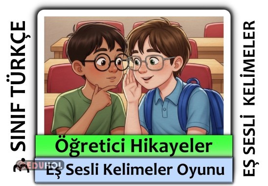 3. Sınıf - Türkçe - Öğretici Hikaye :  Eş Sesli Kelimeler Oyunu