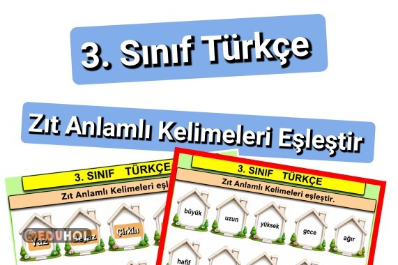 3. Sınıf Türkçe Zıt Anlamlı Kelimeleri Eşleştir