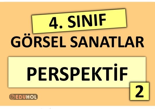 4. Sınıf - Görsel Sanatlar - Perspektif