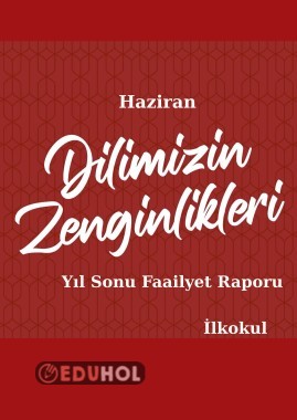 Dilimizin_zenginlikleri_ haziran_ayı_yıl_sonu_raporu_ilkokul
