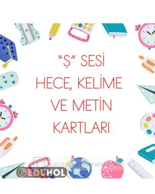 Ş Sesi Hece, Kelime ve Metin Kartları