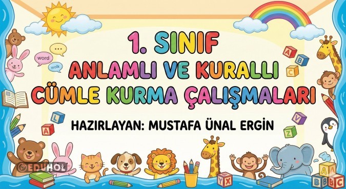 1. Sınıf Türkçe Dersi Anlamlı ve Kurallı Cümle Kurma Çalışmaları