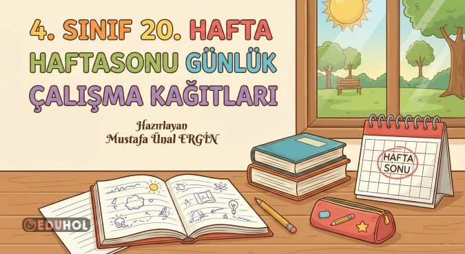4. Sınıf 20. Hafta Haftasonu Günlük Çalışma Kağıtları