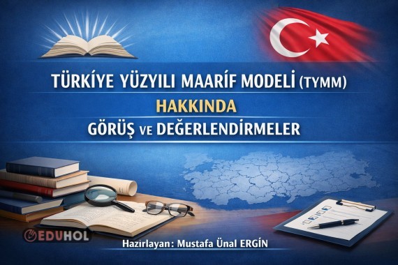 Türkiye Yüzyılı Maarif Modeli Hakkında Görüş ve Değerlendirmeler