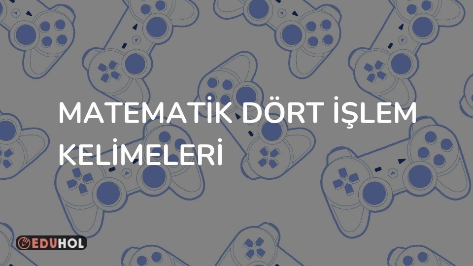 Matematik Dört İşlem Kelimeleri