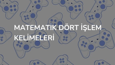 Matematik Dört İşlem Kelimeleri