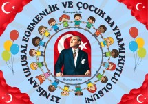 23 NİSAN ULUSAL EGEMENLİK VE ÇOCUK BAYRAMI