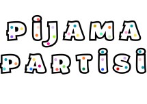 PİJAMA PARTİSİ PANO YAZISI
