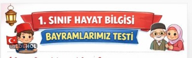 1. SINIF HAYAT BİLGİSİ: BAYRAMLARIMIZ TESTİ