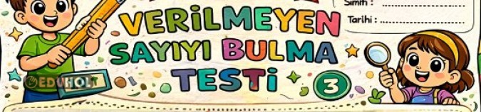 1. Sınıf Matematik Verilmeyen Sayıyı Bulma Testi