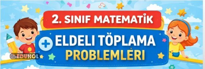 2.SINIF ELDELİ TOPLAMA PROBLEMLERİ