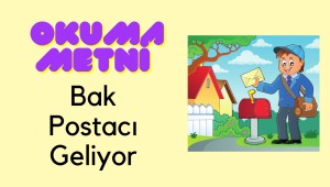Bak Postacı Geliyor Okuma Metni