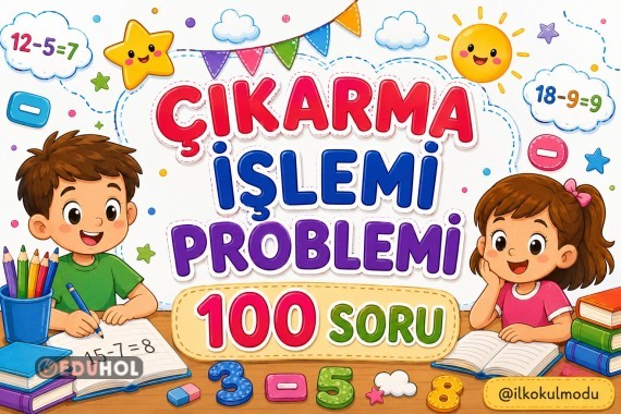 ÇIKARMA İŞLEMİ PROBLEMLERİ (100 SORU)