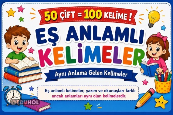 EŞ ANLAMLI KELİMELER 50 ÇİFT -100 ADET KELİME