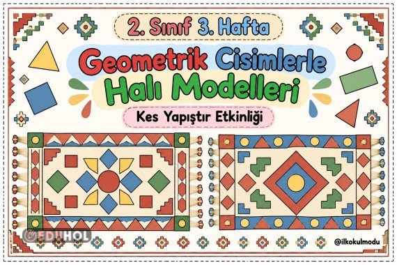 GEOMETRİK ŞEKİLLERLE HALİ MODELİ KES YAPIŞTIR ETKİNLİĞİ
