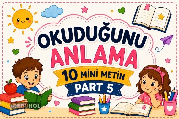 OKUDUĞUNU ANLAMA PART 5