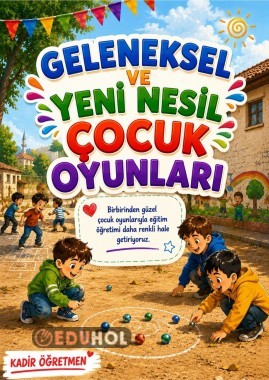 GELENEKSEL VE YENİ NESİL ÇOCUK OYUNLARI