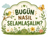 Selamlaşma.👋