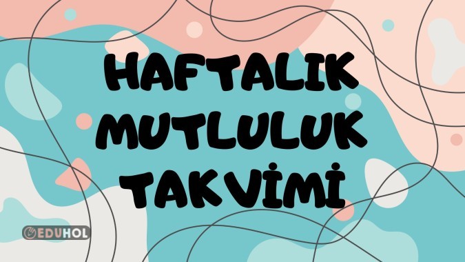 Haftalık Mutluluk Takvimi