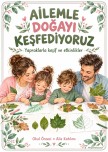 Ailemle doğayı keşfediyorum