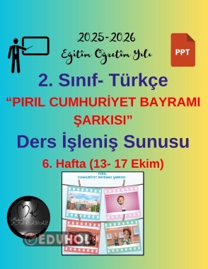 2. Sınıf Türkçe (MEB Yayınları) Pırıl Cumhuriyet Bayramı Şarkısı Ders İşleniş Sunusu
