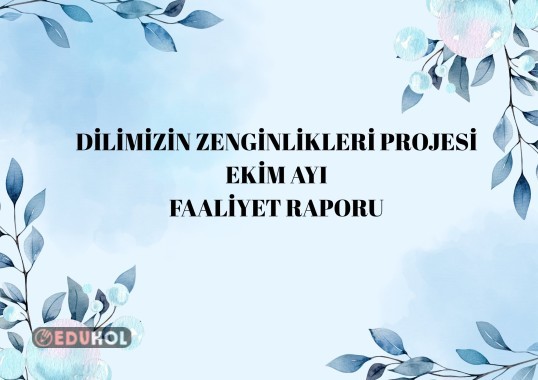 DİLİMİZİN ZENGİNLİKLERİ PROJESİ EKİM AYI FAALİYET RAPORU