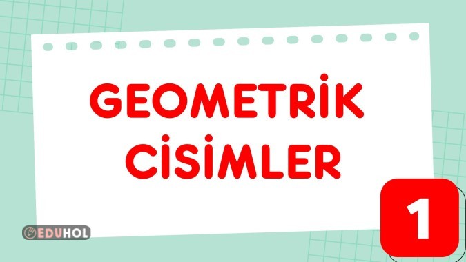 1.SINIF MATEMATİK GEOMETRİK CİSİMLER-Köşeli ve Yuvarlanabilen Nesneler