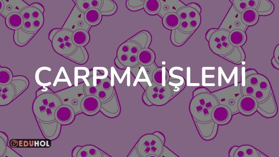 ÇARPMA İŞLEMİ(KARIŞIK)