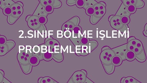 2.SINIF BÖLME İŞLEMİ PROBLEMLERİ