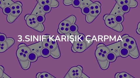 3.SINIF KARIŞIK ÇARPMA