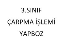 ÇARPMA İŞLEMİ YAPBOZ