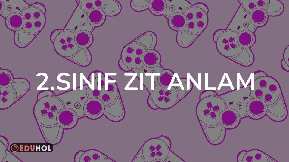 2.sınıf zıt anlam