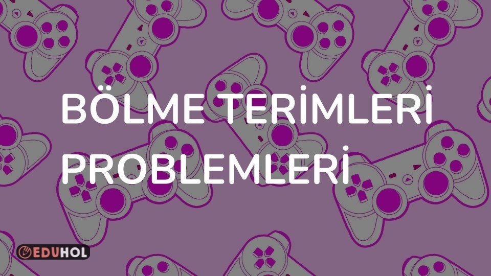BÖLME TERİMLERİ PROBLEMLERİ