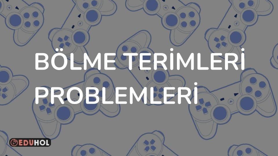 BÖLME TERİMLERİ PROBLEMLERİ